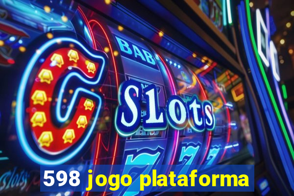 598 jogo plataforma
