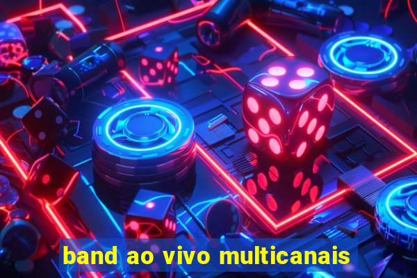 band ao vivo multicanais