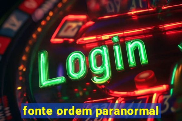 fonte ordem paranormal