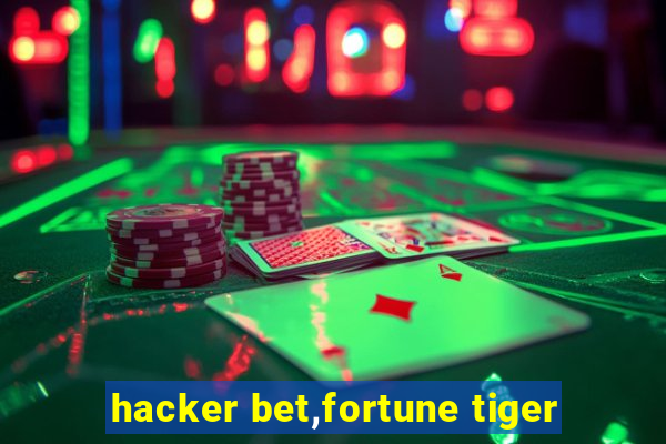 hacker bet,fortune tiger