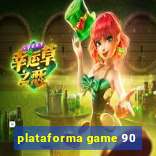 plataforma game 90