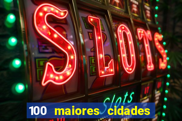 100 maiores cidades do brasil