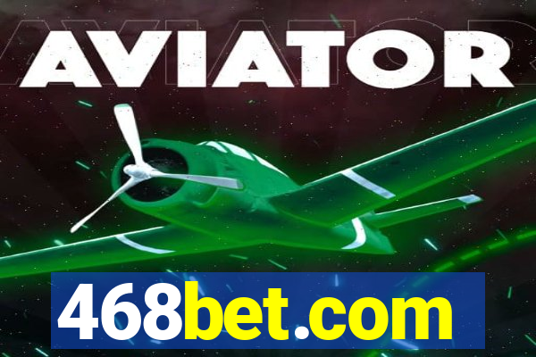 468bet.com