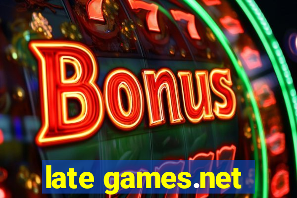 late games.net