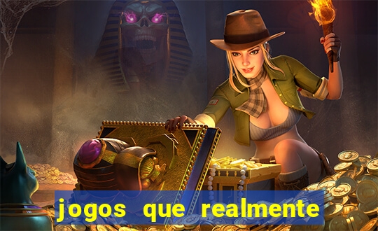 jogos que realmente da dinheiro