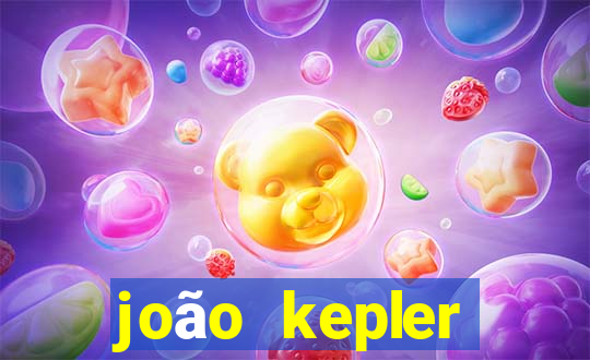 joão kepler fortuna estimada