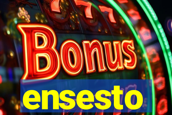 ensesto