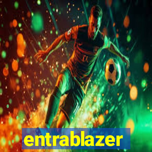 entrablazer