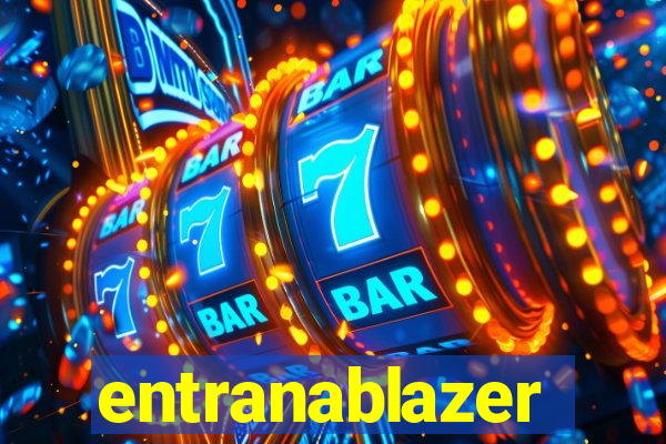 entranablazer