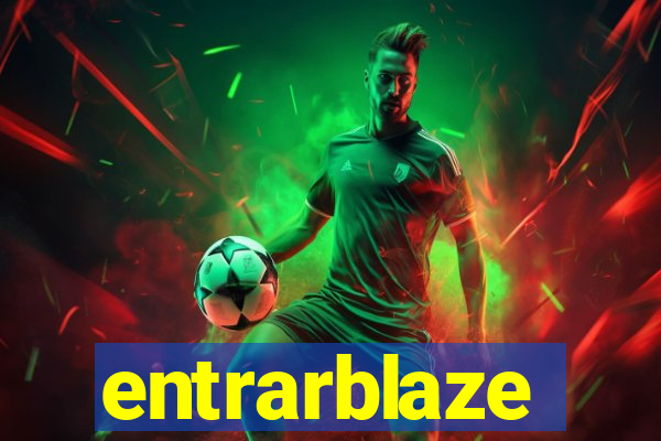 entrarblaze