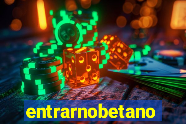 entrarnobetano