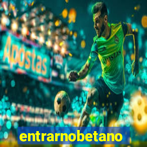 entrarnobetano