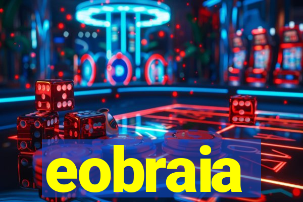 eobraia