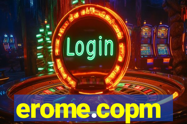 erome.copm
