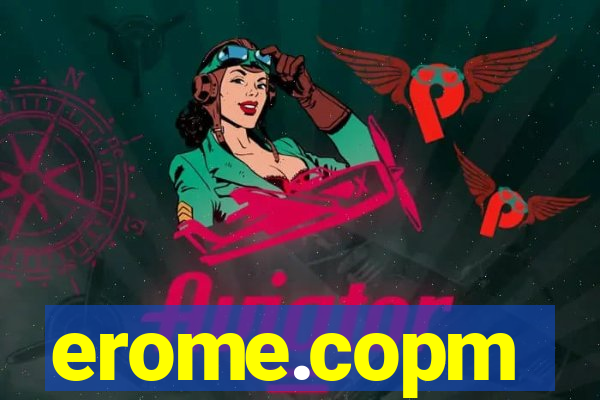 erome.copm