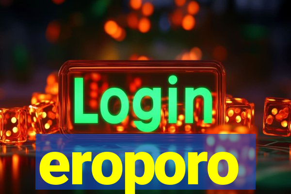 eroporo