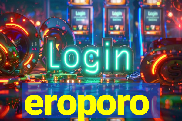 eroporo