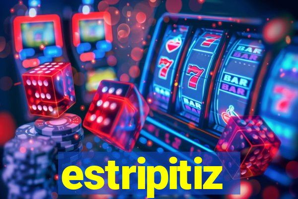 estripitiz