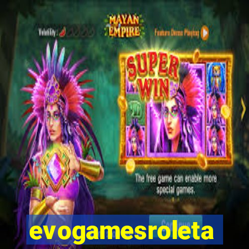 evogamesroleta