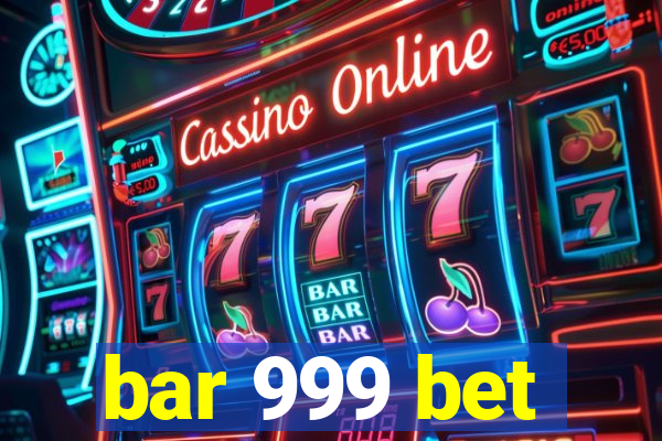bar 999 bet