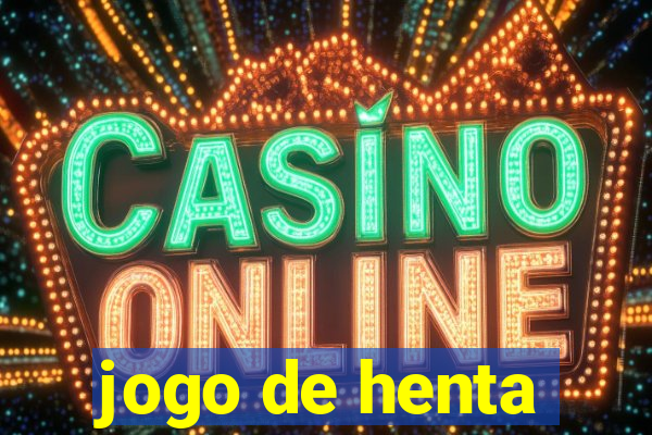 jogo de henta