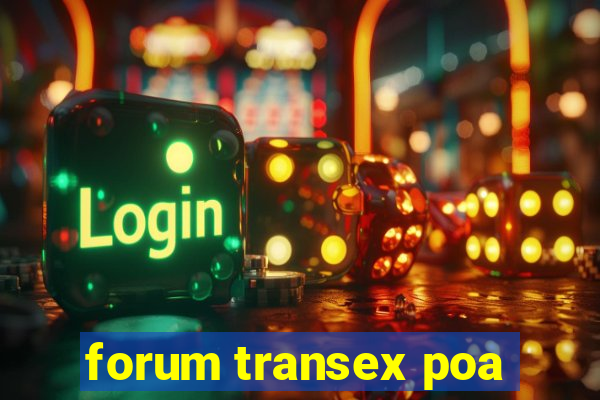 forum transex poa