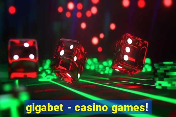 gigabet - casino games!