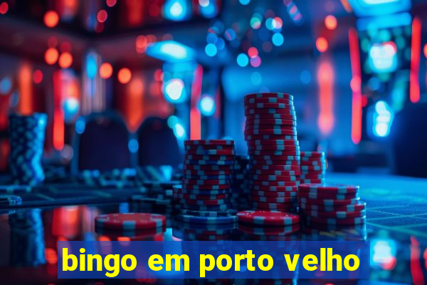 bingo em porto velho