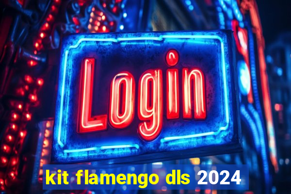 kit flamengo dls 2024