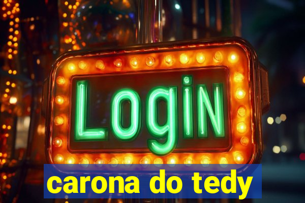 carona do tedy