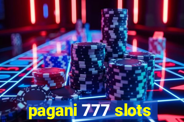 pagani 777 slots
