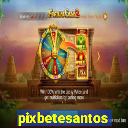 pixbetesantos