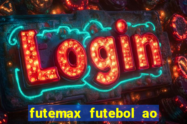 futemax futebol ao vivo na tv