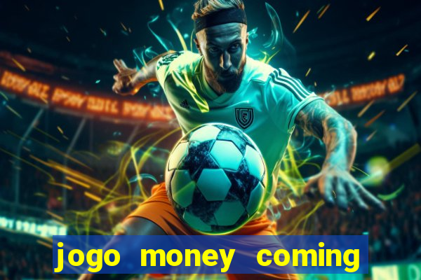 jogo money coming paga mesmo
