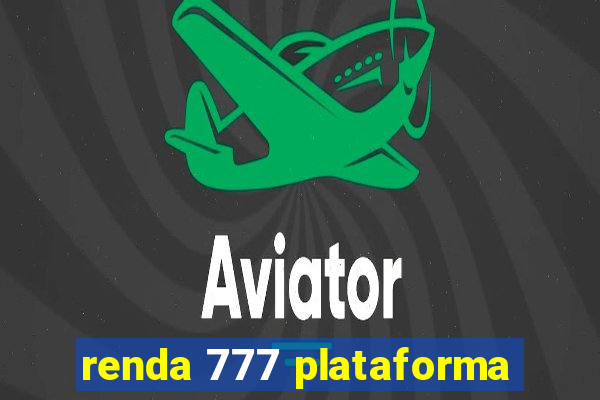 renda 777 plataforma
