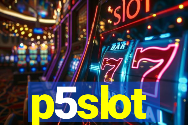 p5slot
