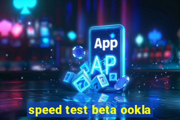 speed test beta ookla