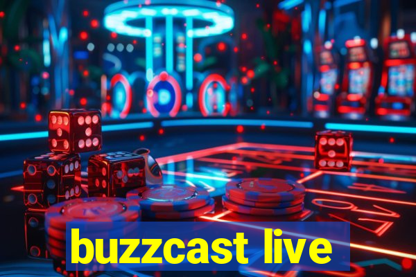 buzzcast live
