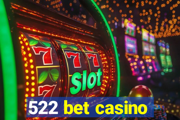 522 bet casino