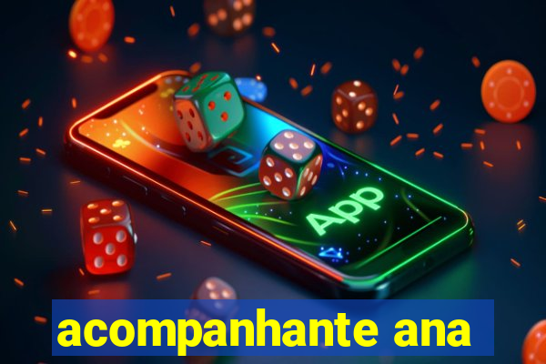 acompanhante ana