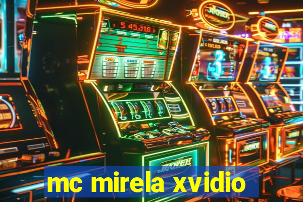 mc mirela xvidio