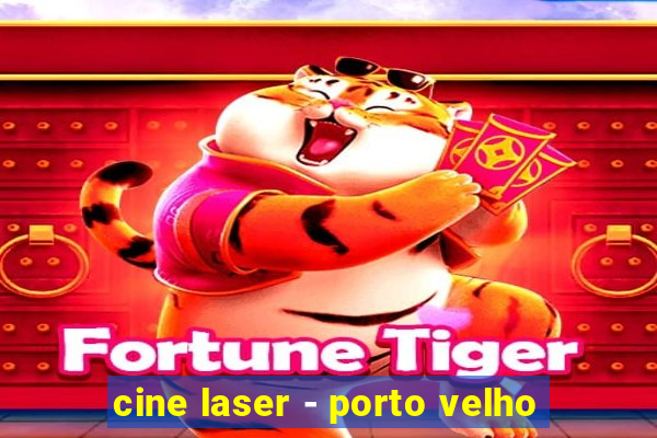 cine laser - porto velho