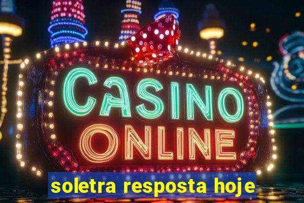 soletra resposta hoje