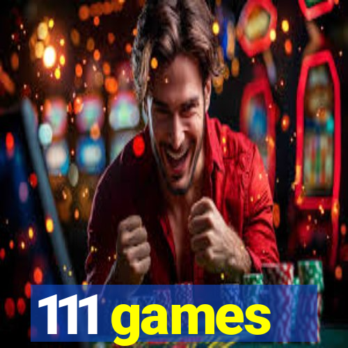 111 games