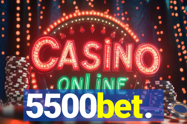 5500bet.