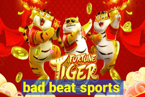 bad beat sports