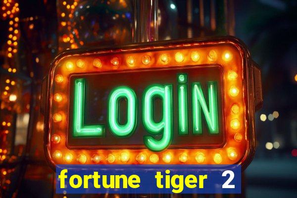 fortune tiger 2 demo grátis