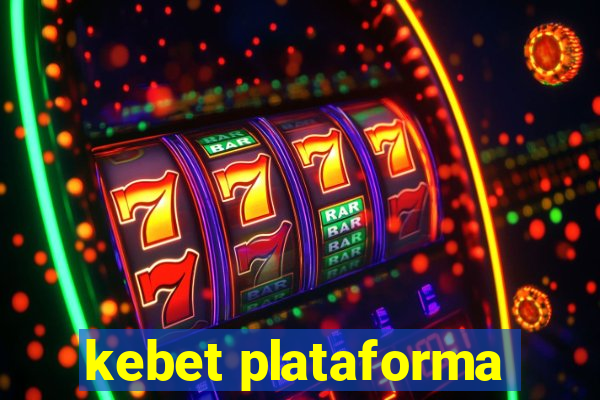 kebet plataforma
