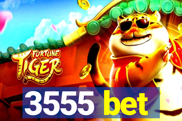 3555 bet