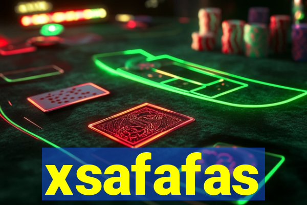 xsafafas